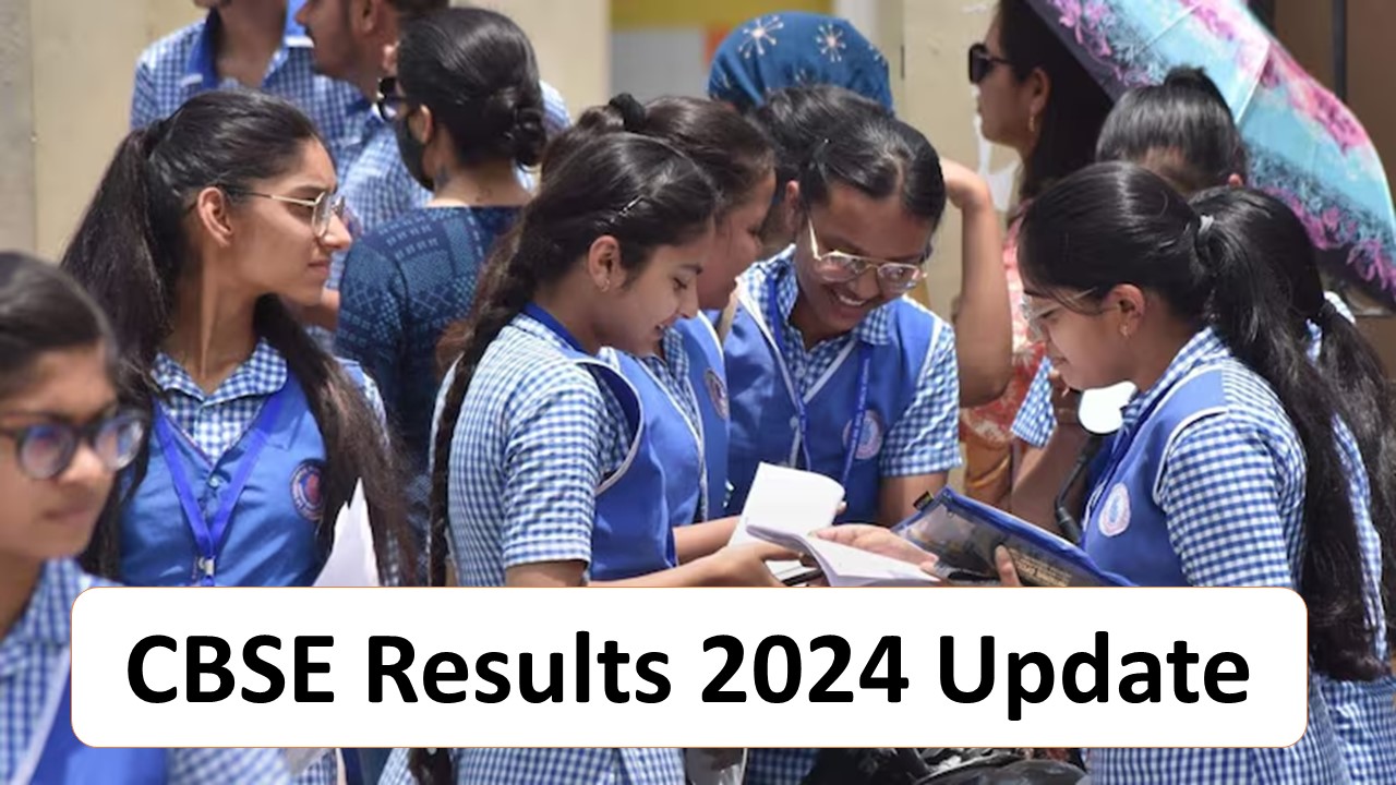 CBSE Results 2024 Update